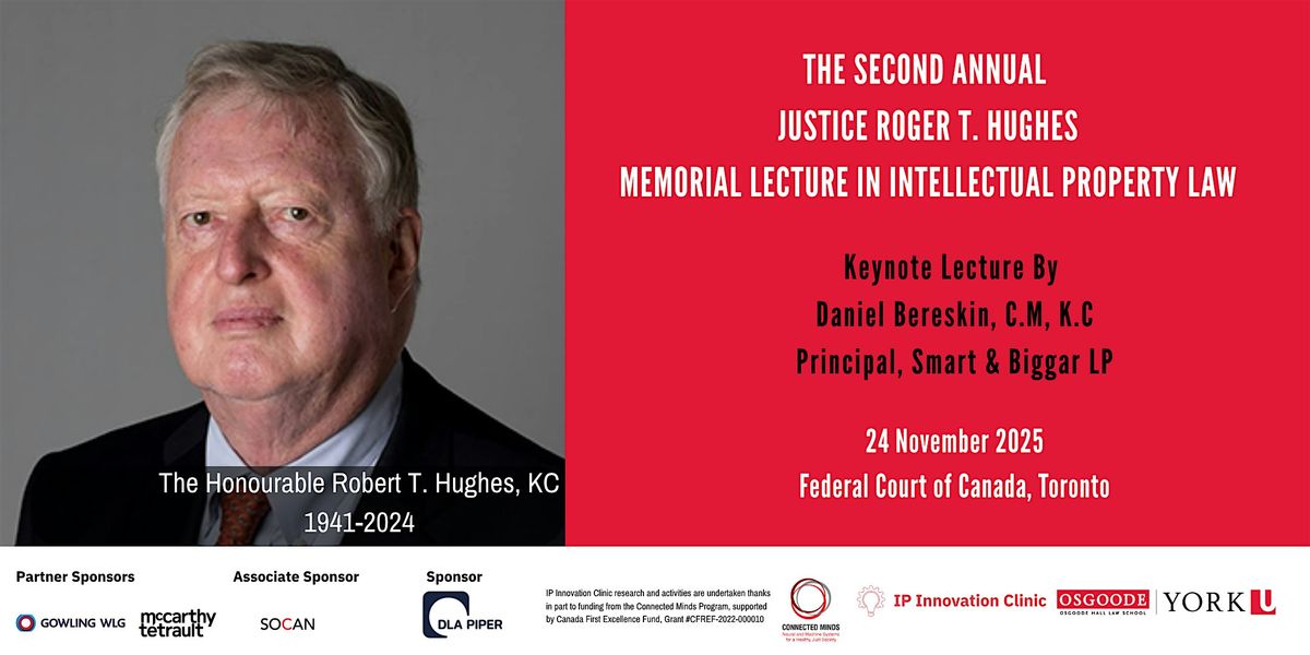 Justice Roger T. Hughes Memorial Lecture in Intellectual Property Law