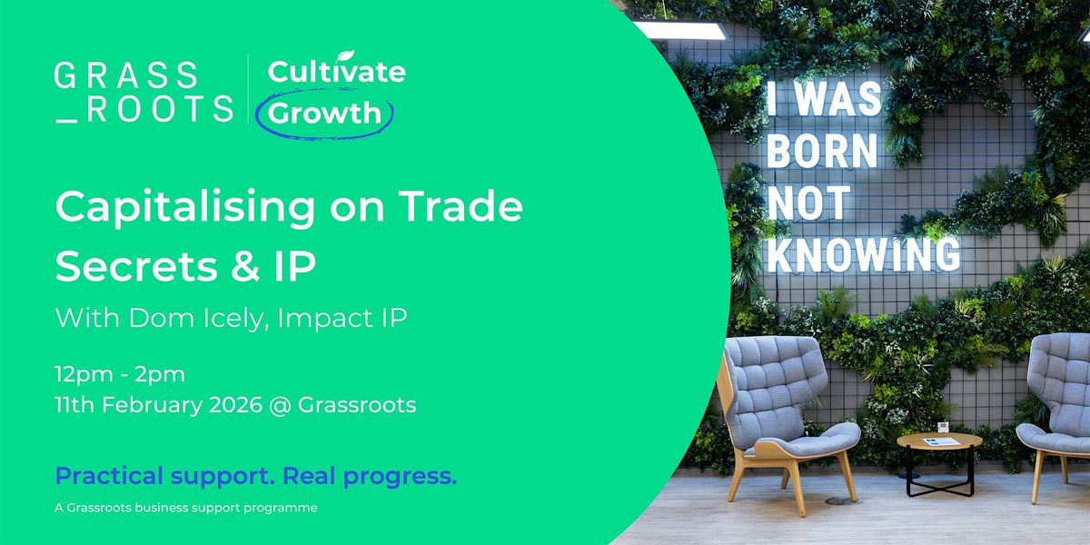 Cultivate Growth: Capitalising on Trade Secrets & IP