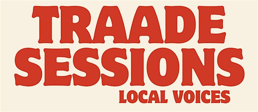 Local Voices with Adam Holmes at Traade