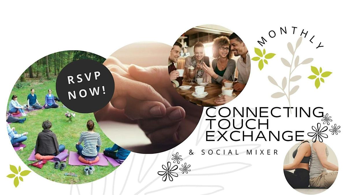 Connecting Touch Exchange &  Monthly Social Mixer.