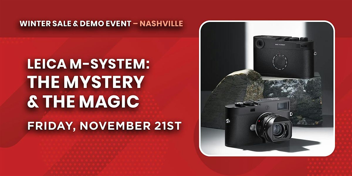 Leica M-System: The Mystery & the Magic | Nashville, TN