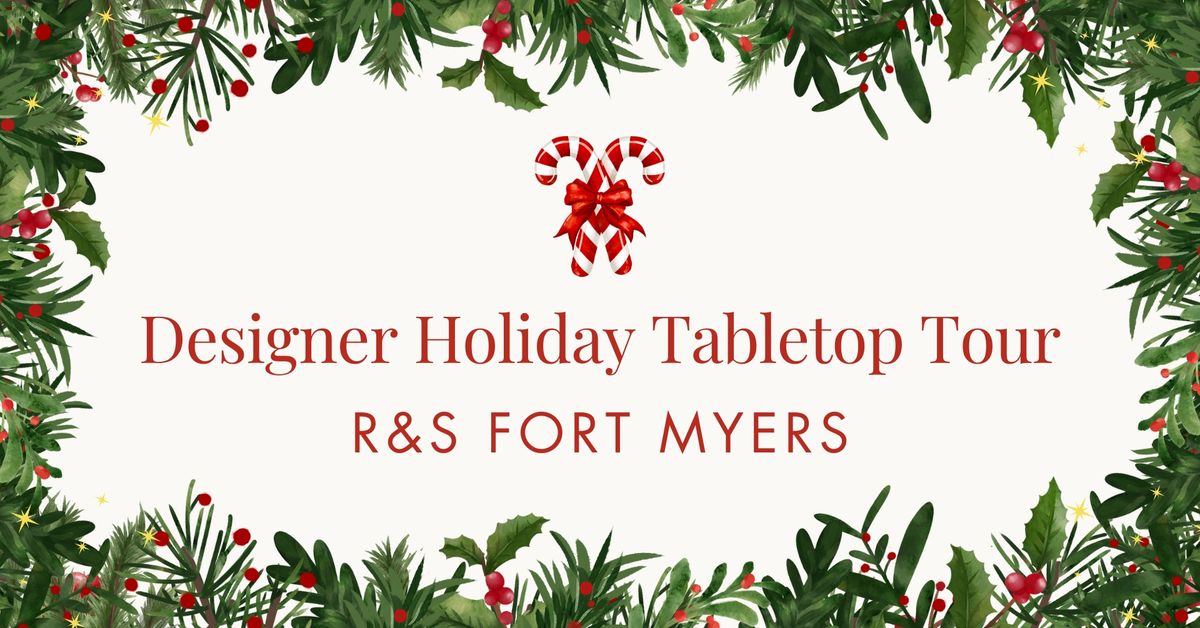 Designer Holiday Tabletop Tour - Fort Myers 