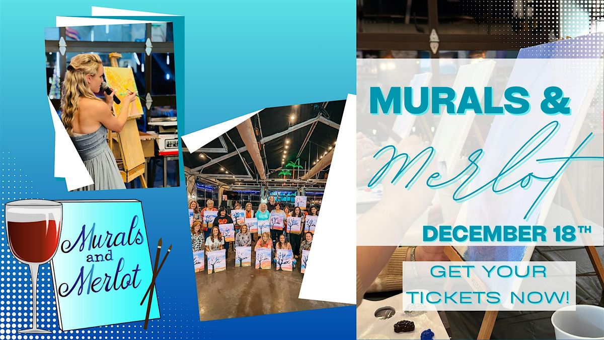 Murals & Merlot @ BTBB