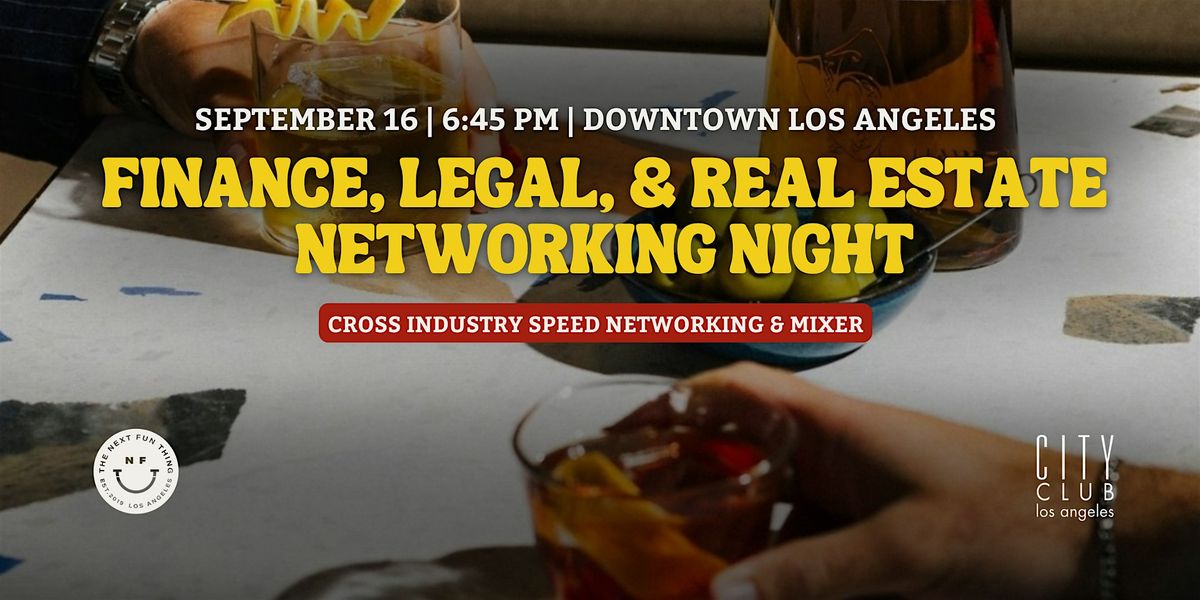 Speed Networking Finance, Legal, & Real Estate Professionals | Los Angeles