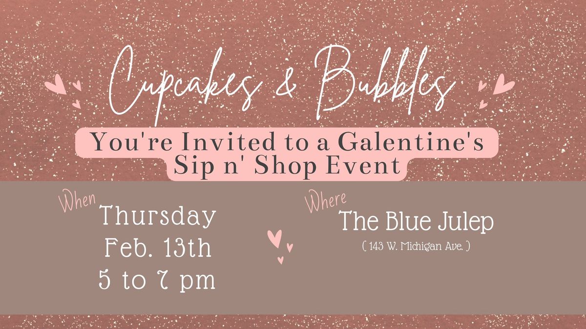 Cupcakes & Bubbles - Galentine's Sip n' Shop