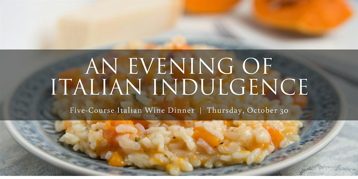 An Evening of Italian Indulgence:  Five-Course  Italian Wine Dinner