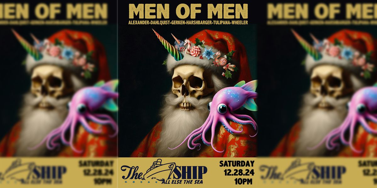 Men Of Men: Holiday Show at The Ship