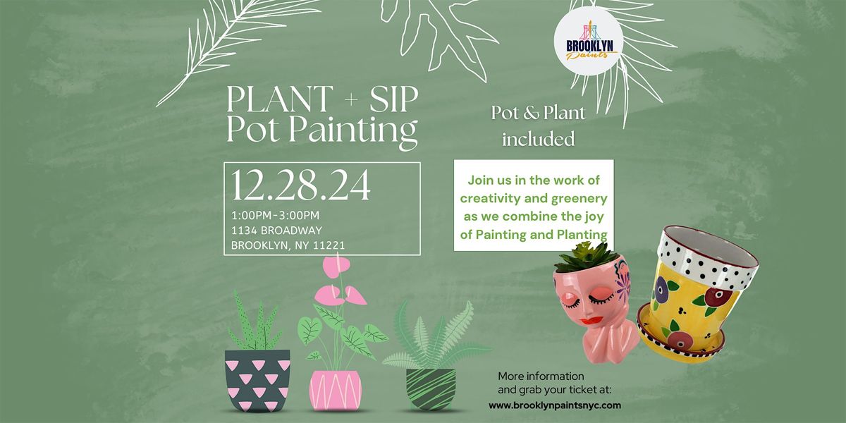 Plant + Sip + Pot Painting