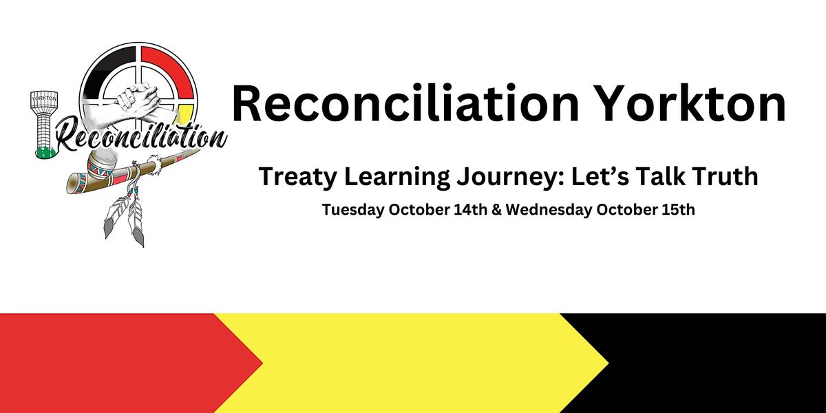Reconciliation Yorkton  - Treaty Learning Journey: Let's Talk Truth