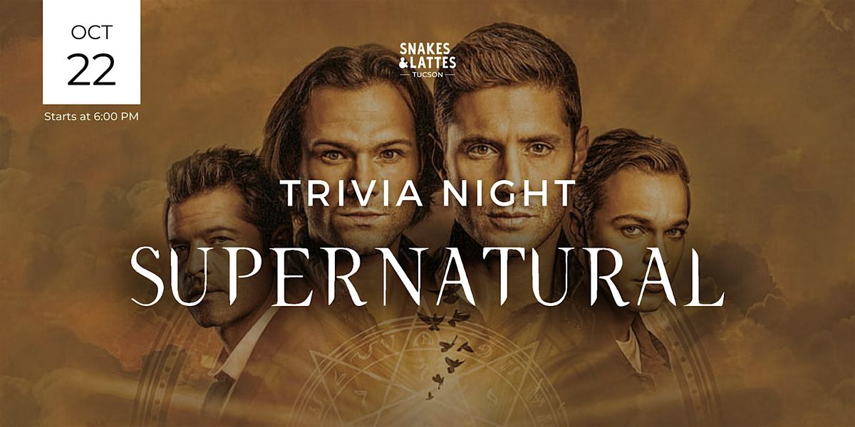 Supernatural Trivia Night - Snakes & Lattes Tucson