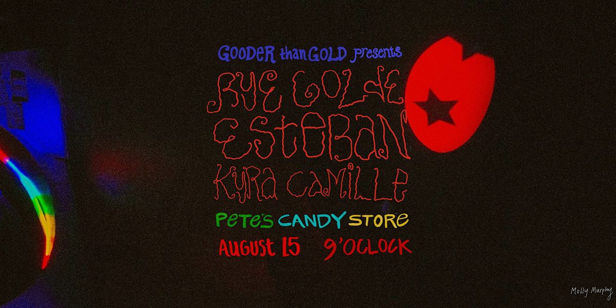 Gooder Than Gold Presents | Rye Golde, Esteban, Kyra Camille