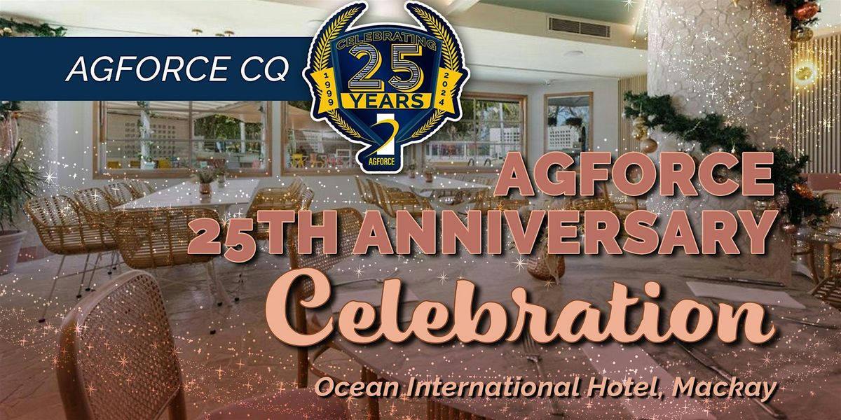 AgForce 25 Year Anniversary Celebration - Mackay