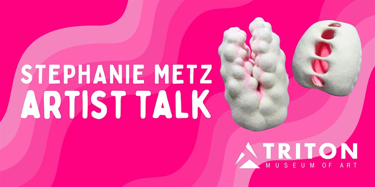 Stephanie Metz - Artist Talk