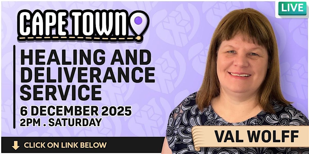 Cape Town Healing & Deliverance Service - Saturday, 6 December 2025