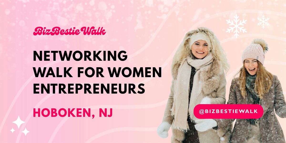 Networking Walk for Women Entrepreneurs - Hoboken, NJ
