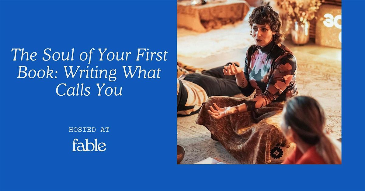 The Soul of Your First Book: Writing What Calls You