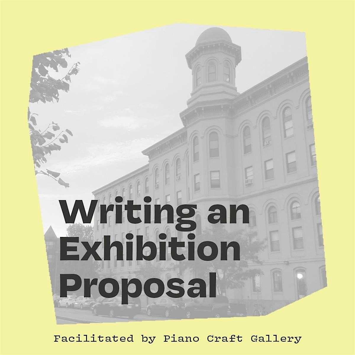 Artist Development Series: Writing an Exhibition Proposal, Gallery 263 ...