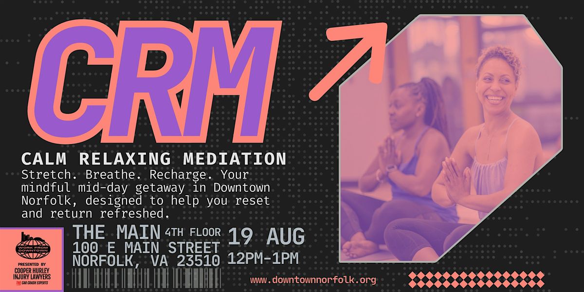 Work From Downtown: CRM - Calm Relaxing Meditation