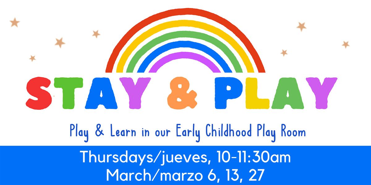 March Indoor Stay & Play \/  Marzo Qu\u00e9date y Juega en el Interior