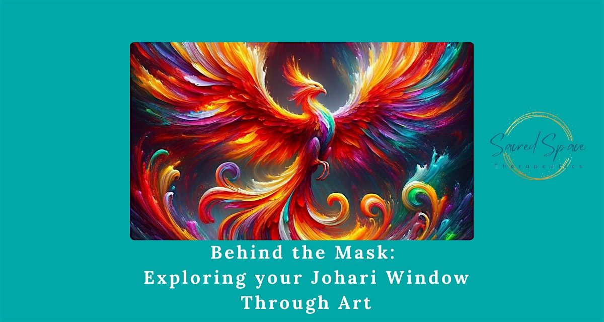 Behind the Mask: Exploring your Johari Window Through Art