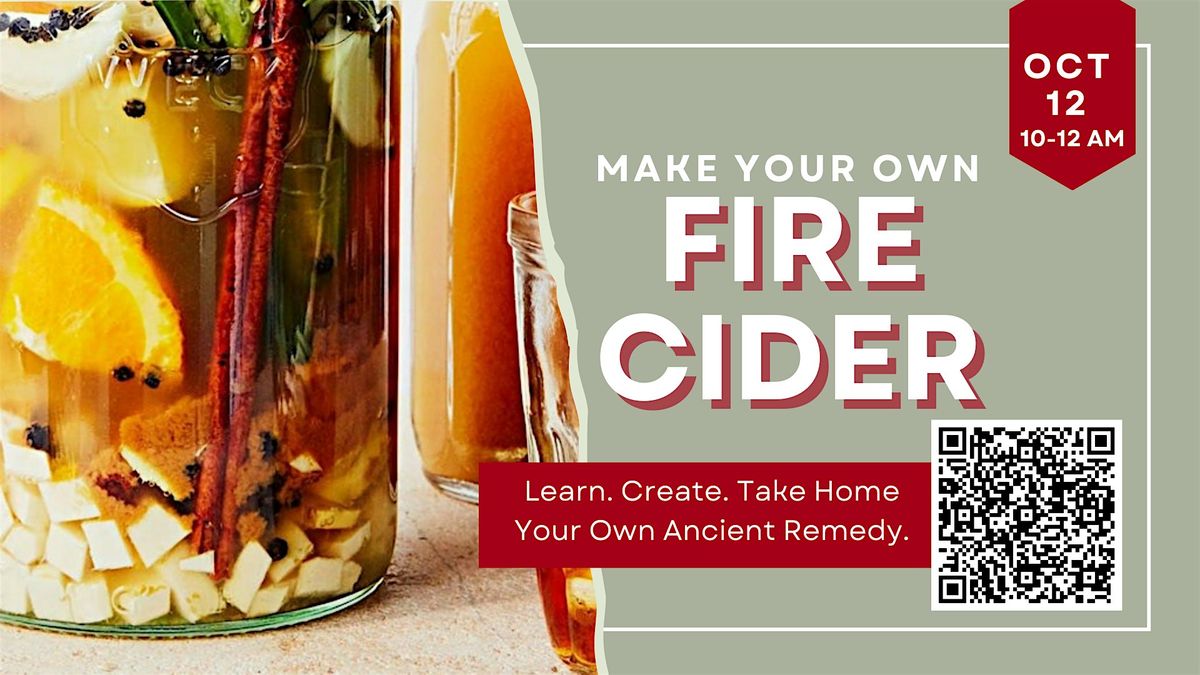 DIY Fire Cider Medicine Making Workshop:  That WORKS!