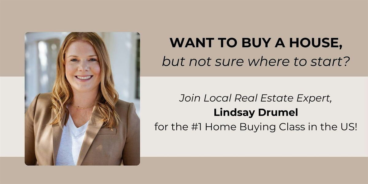 How To Buy A House Class with Lindsay Drumel