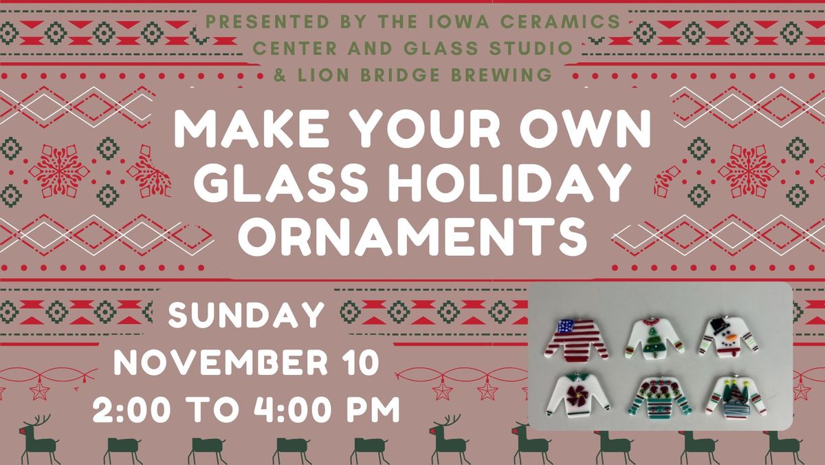 Make Your Own Glass Ornaments at Lion Bridge