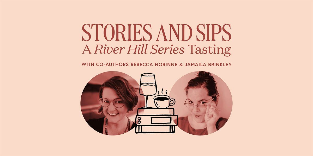 Stories and Sips: A River Hill Series Tasting