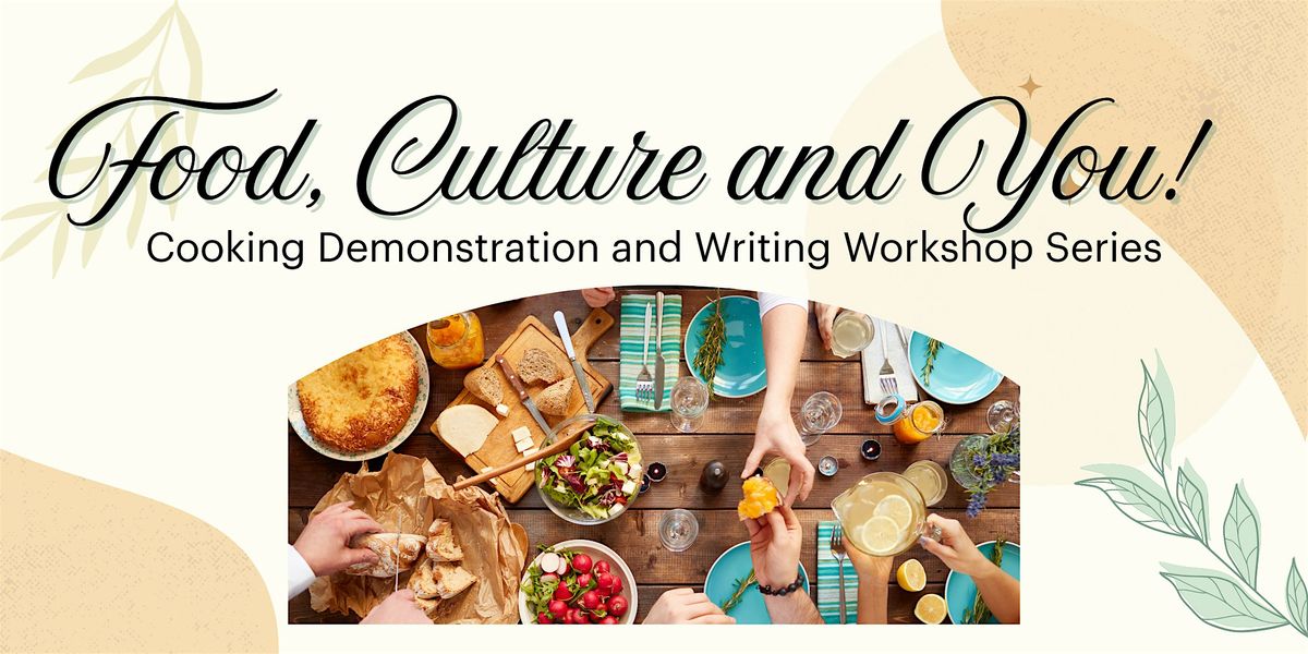 Food, Culture, and You: Cooking Demo and Writing Workshop - Session 1