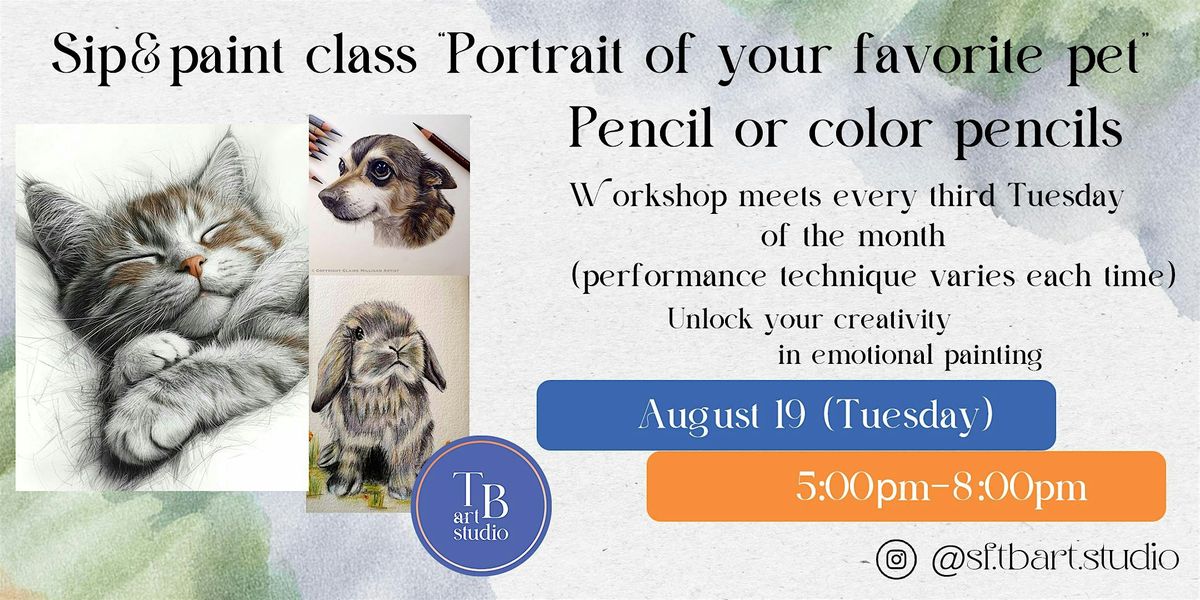 Sip&Paint class \u201cPortrait of your favorite pet\u201d Pencil or color pencils