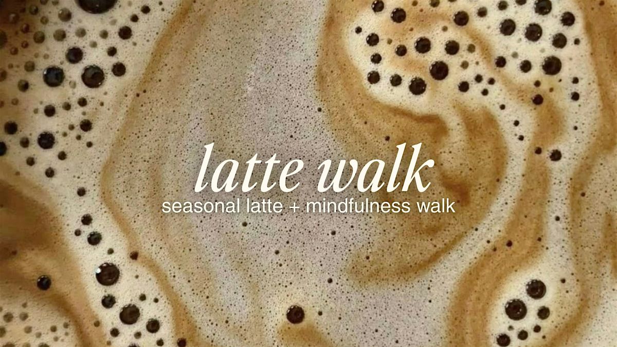 Mindful Meetup - Latte Walk