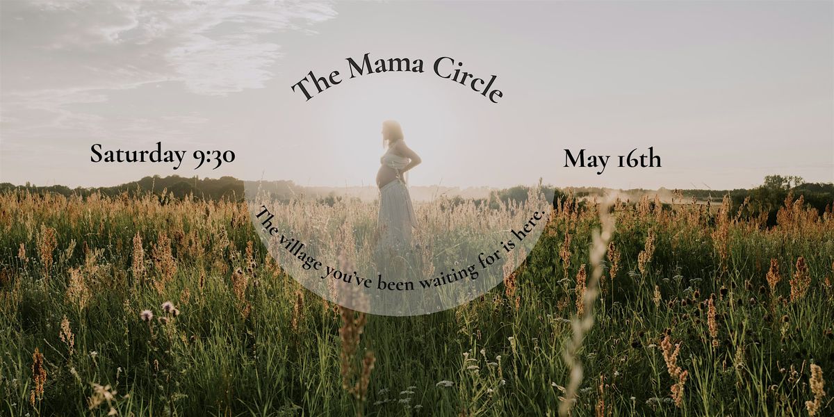 The Mama Circle I Saturday May 16th I Intimacy & Postpartum Bodies
