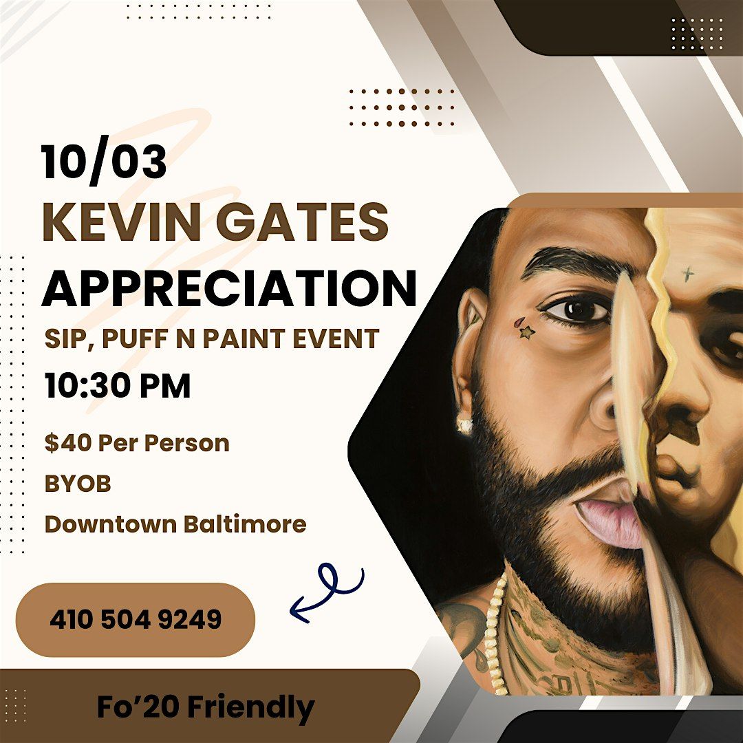 A Kevin Gates Appreciation Sip, Puff n Paint Event!