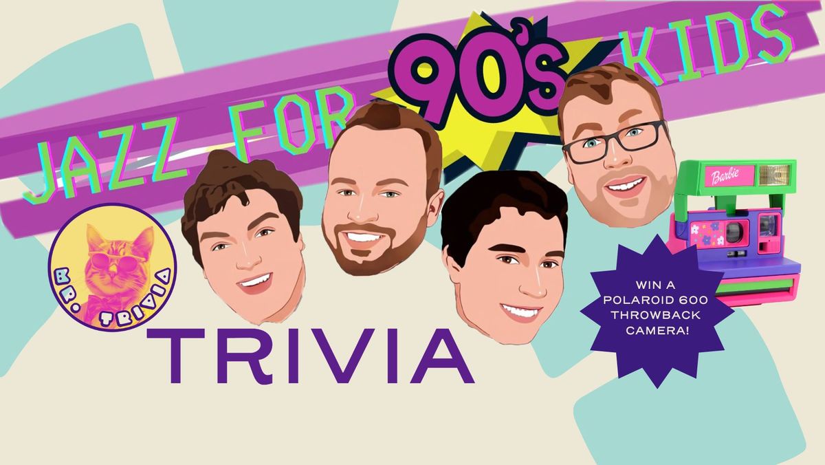 Jazz For 90's Kids Trivia - Live Music Trivia & Pizza Buffet