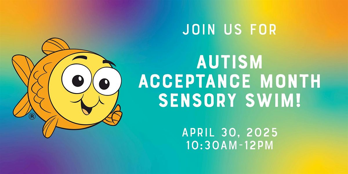 Autism Acceptance Month Sensory Swim!