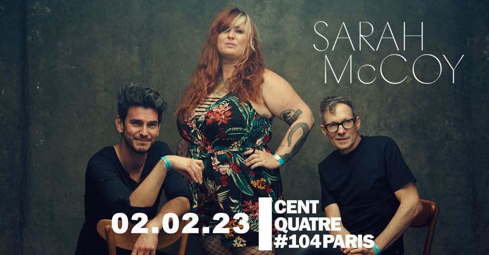 Sarah McCoy \u2022 Le Centquatre, Paris \u2022 02.02.2023