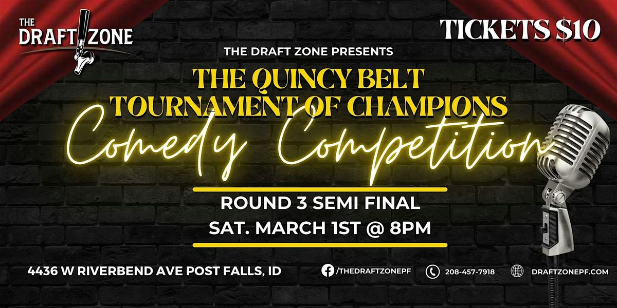 The Quincy Belt Tournament of Champions Comedy Competition Show!