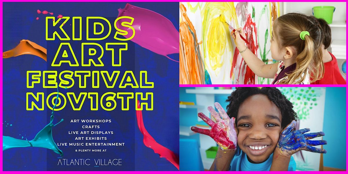 Kids Art Festival at Atlantic Village!