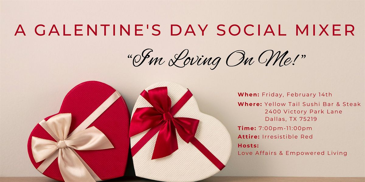 A Galentine's Day Social Mixer  "I'm Loving On Me"