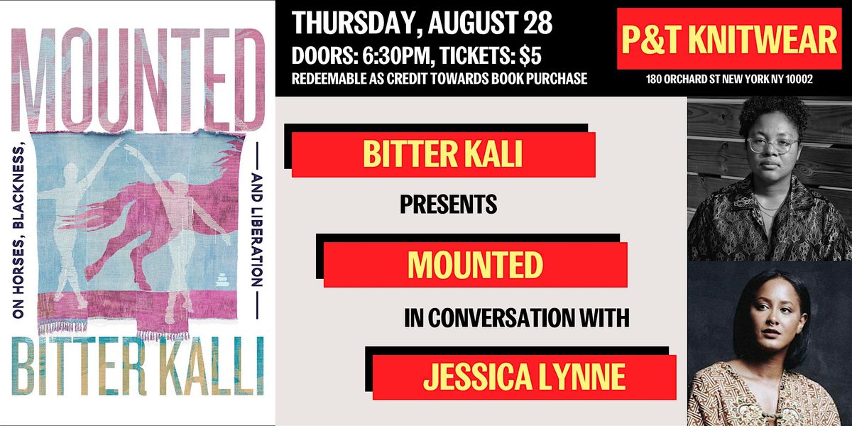 Bitter Kalli presents Mounted, featuring Jessica Lynne