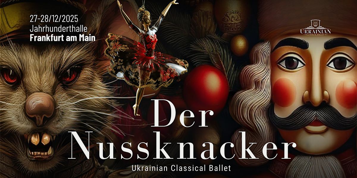 Der Nussknacker \u2013 Ukrainisches Klassisches Ballett in Frankfurt am Main!