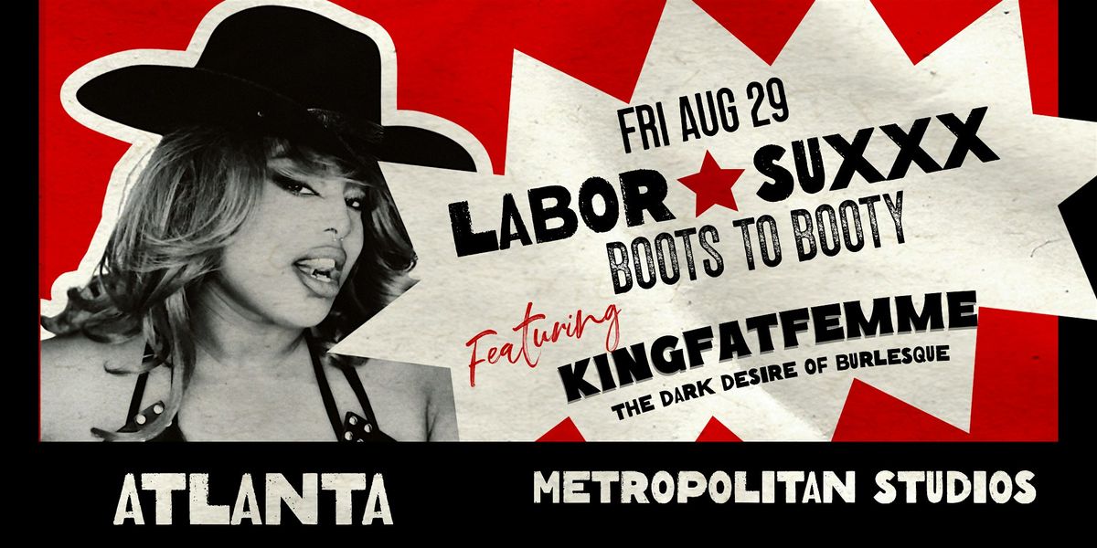 Labor Suxxx: Boots to Booty