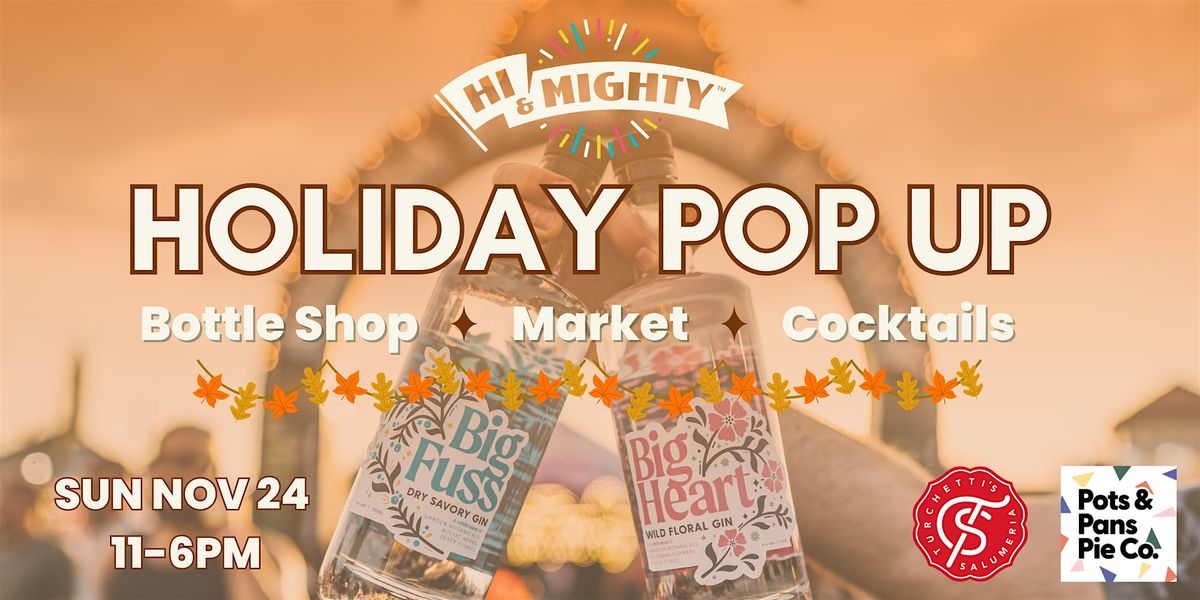 Hi & Mighty Holiday Pop Up