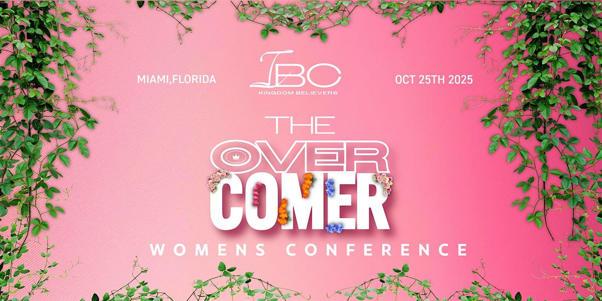 I Believe In Change Ministry Presents "The Overcomer Women's Conference"