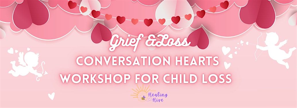 Grief & Loss Workshop: Conversation Hearts Workshop for Grief