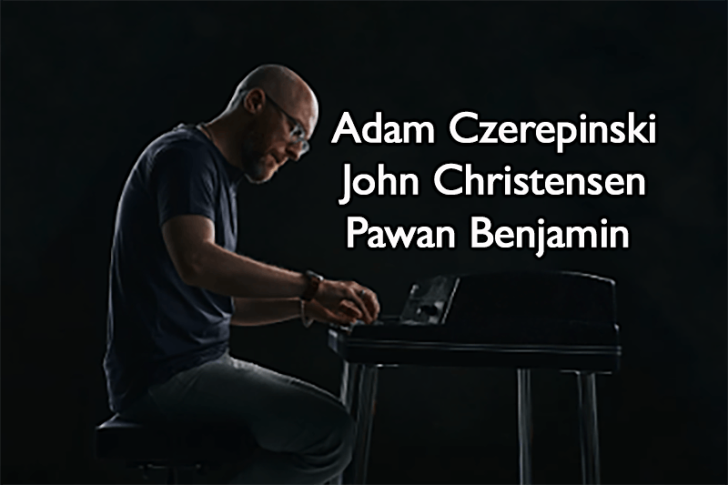 Adam Czerepinski - Pawan Benjamin & John Christensen