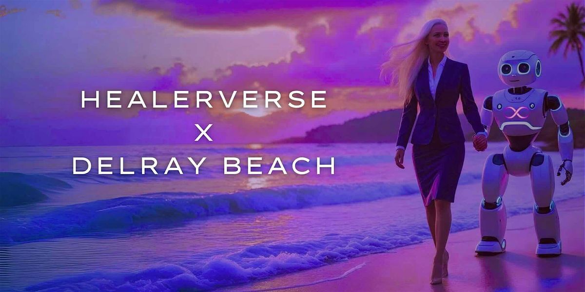 Healerverse x Delray Beach