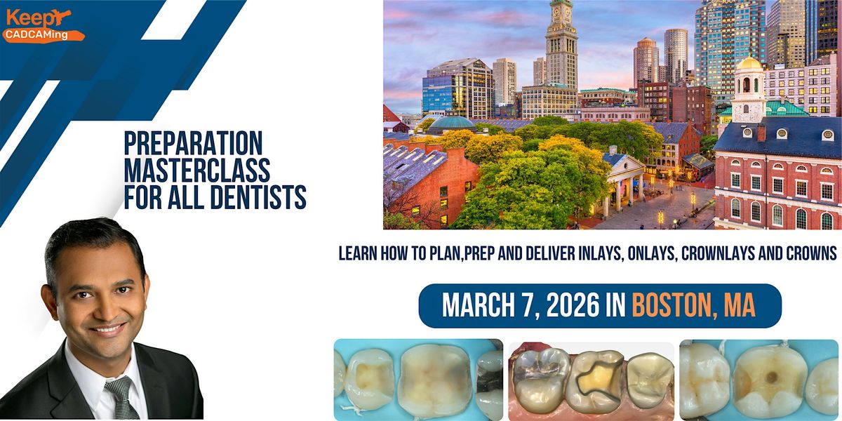 Preparation Masterclass for Every Dentist ( Boston, MA)