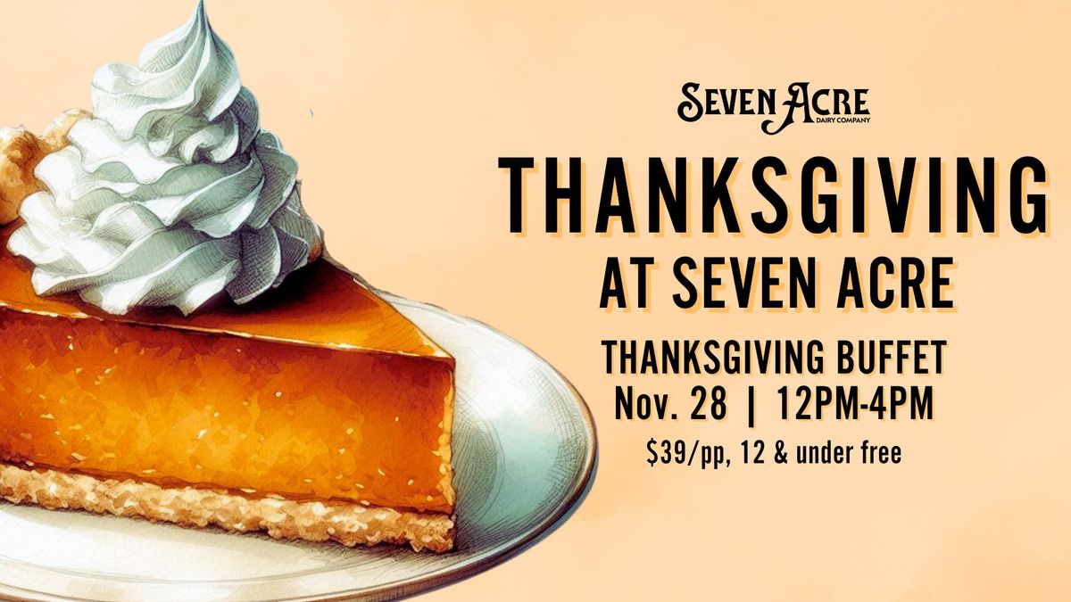 Thanksgiving Buffet at Seven Acre in Paoli, WI