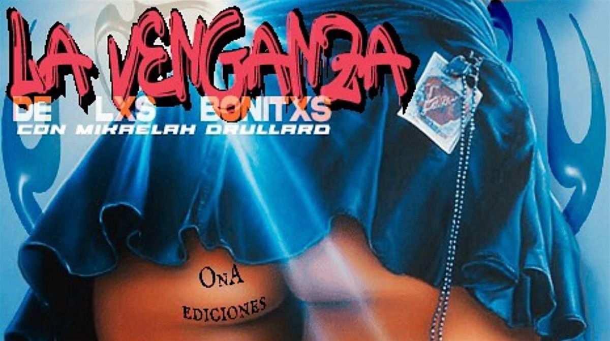 La venganza de lxs bonitxs